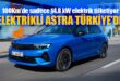 Opel Astra Elektri dolu şarjla ne kadar menzil yapıyor!